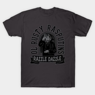 Ol' Rusty Rasputin's Razzle Dazzle T-Shirt